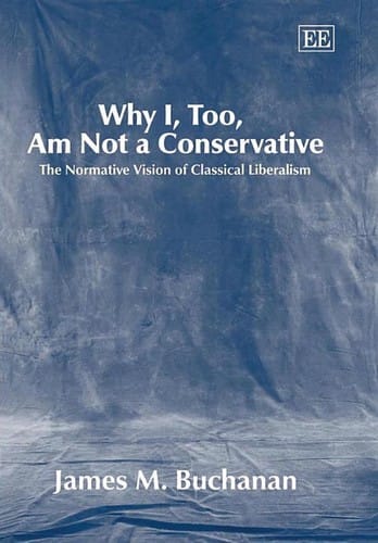 WHY I, TOO, AM NOT A CONSERVATIVE: THE NORMATIVE VISION OF CLASSICAL LIBERALISM
