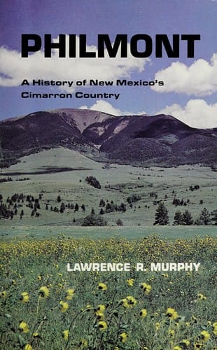 Philmont, a history of New Mexico's Cimarron country