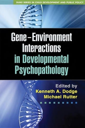 Gene-environment interactions in developmental psychopathology