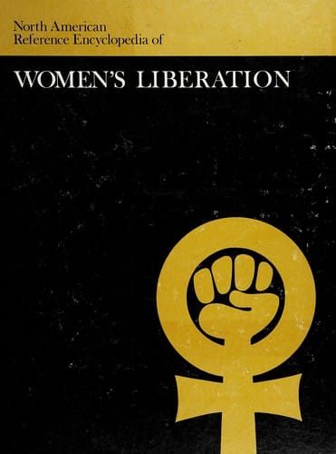 North American reference encyclopedia of women's liberation