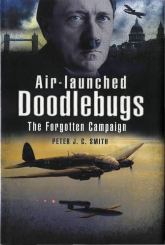 AIR-LAUNCHED DOODLEBUGS: THE FORGOTTEN CAMPAIGN
