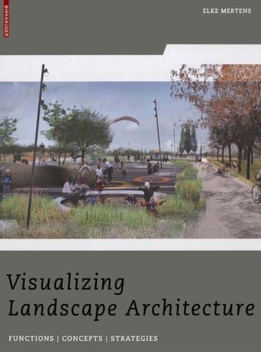 Visualizing landscape architecture