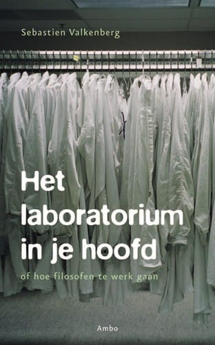 Het laboratorium in je hoofd, of hoe filosofen te werk gaan