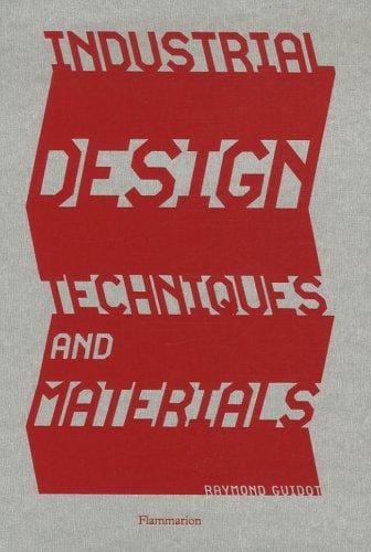 Industrial design techniques and materials