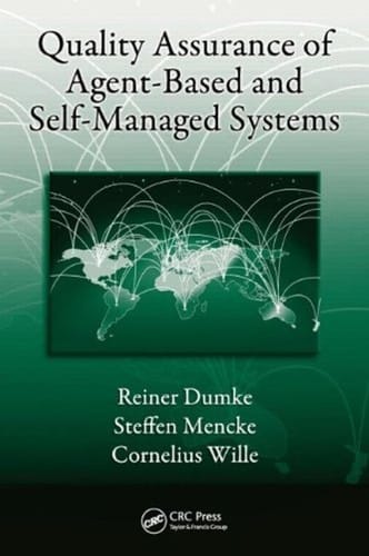 Quality assurance of agent-based and self-managed systems