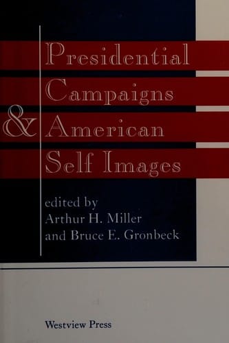 Presidential Campaigns And American Self Images