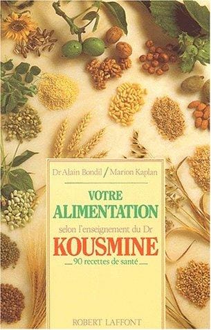Votre alimentation selon l'enseignement du Dr Kousmine