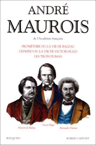 Andrâe Maurois:Prométhée, ou, La vie de Balzac ; Olympio, ou, La vie de