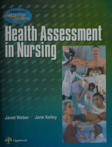 Health assessment in nursing / Janet Weber, Jane Kelley