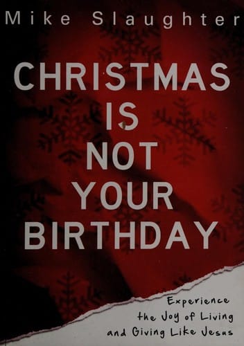 Christmas is not your birthday