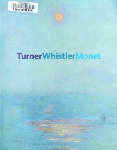 Turner, Whistler, Monet