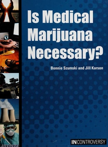 Is medical marijuana necessary?