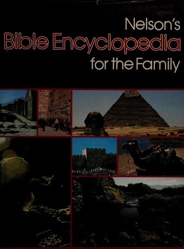 Nelson's Bible encyclopedia for the family