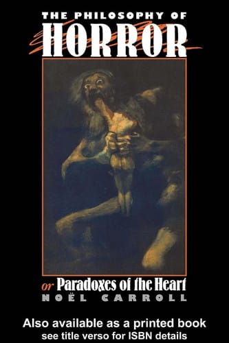 The philosophyof horror, or, Paradoxes of the heart
