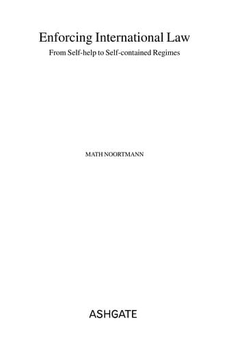 ENFORCING INTERNATIONAL LAW: FROM SELF-HELP TO SELF-CONTAINED REGIMES