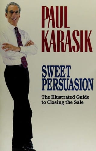 Sweet Persuasion, The Illustrated Guide to Closing the Sale