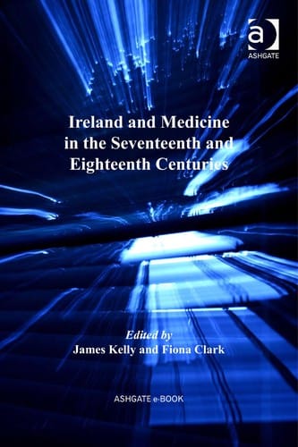 Ireland and medicine in the seventeenth and eighteenth centuries