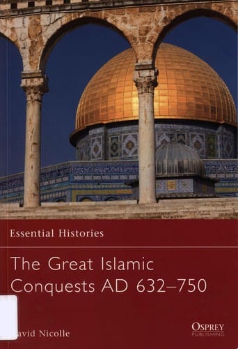 The great Islamic conquests, AD 632-750