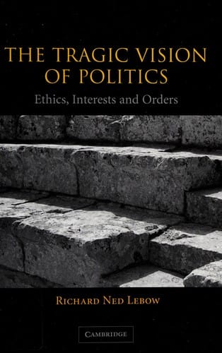 TRAGIC VISION OF POLITICS: ETHICS, INTERESTS AND ORDERS