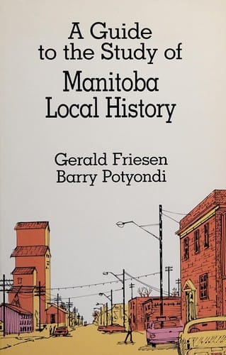 A guide to the study of Manitoba local history