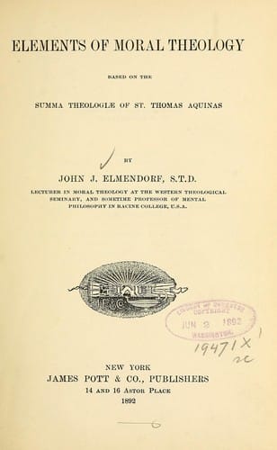 Elements of moral theology based on the Summa theologiae of St. Thomas Aquinas