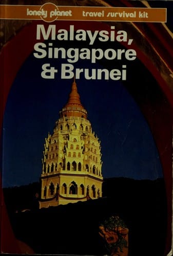 Malaysia, Singapore and Brunei - A Travel Survival Kit