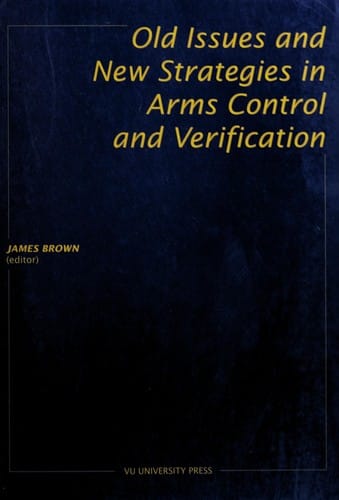 Old issues and new strategies in arms control and verification
