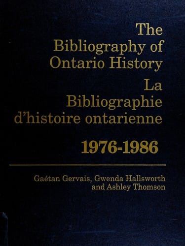 The Bibliography of Ontario history, 1976-1986 =