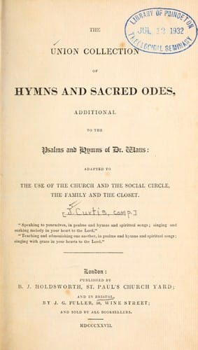 The Union collection of hymns and sacred odes, additional to the Psalms and hymns of Dr. Watts