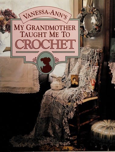 Vanessa-Ann's my grandmother taught me to crochet