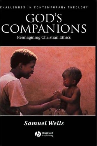 GOD'S COMPANIONS: REIMAGINING CHRISTIAN ETHICS