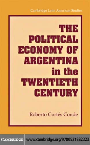 The political economy of Argentina in the twentieth century