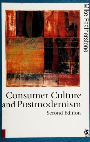 CONSUMER CULTURE AND POSTMODERNISM