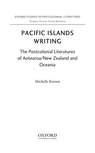 PACIFIC ISLANDS WRITING: THE POSTCOLONIAL LITERATURES OF AOTEAROA/NEW ZEALAND AND OCEANIA