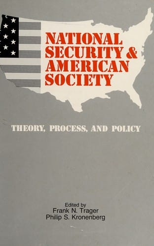 National security and American society; theory, process, and policy