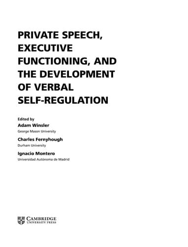 Private speech, executive functioning, and the development of verbal self-regulation