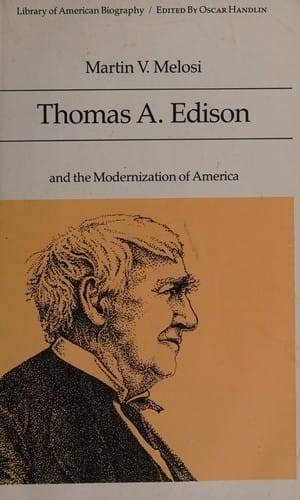 Thomas A.Edison and the modernization of America