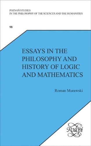 Essays in the philosophy and history of logic and mathematics