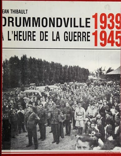 Drummondville à l'heure de la guerre, 1939-1945