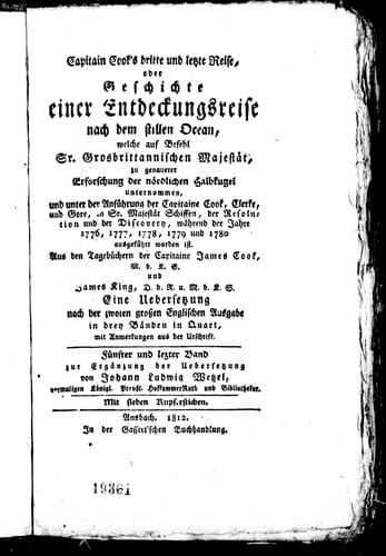 Captain James Cook's dritte und letzte Reise, oder Geschichte einer Entdeckungsreise nach dem Stillen Ocean