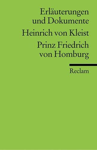 Prinz Friedrich Von Homburg (Universal-Bibliothek ; Nr. 8147 [3] : Erlauterungen und Dokumente)