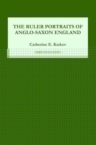 RULER PORTRAITS OF ANGLO-SAXON ENGLAND