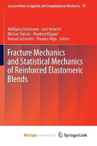 Fracture Mechanics and Statistical Mechanics of Reinforced Elastomeric Blends