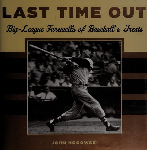 Last time out: big-league farewells of baseball's greats