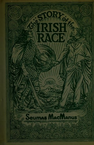 The story of the Irish race: a popular history of Ireland