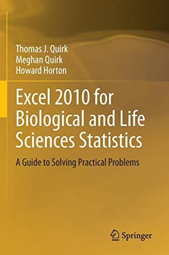 Excel 2010 for Biological and Life Sciences Statistics: A Guide to Solving Practical Problems