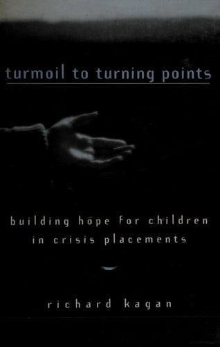 Turmoil to turning points: building hope for children in crisis placements