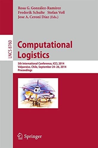 Computational Logistics: 5th International Conference, ICCL 2014, Valparaíso, Chile, September 24-26, 2014, Proceedings