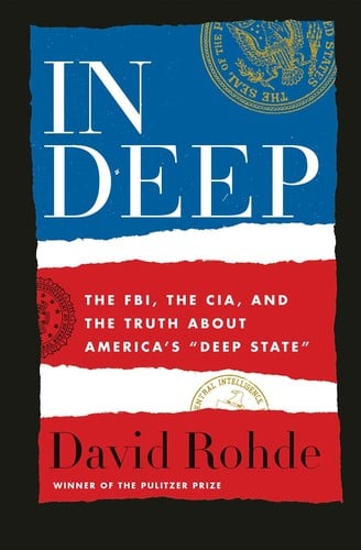 In Deep : the FBI, the CIA, and the truth about America's "deep state"