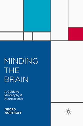 Minding the Brain: A Guide to Philosophy and Neuroscience